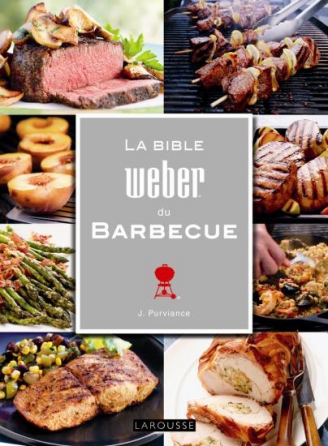 La Bible Weber du Barbecue
de Jamie Purviance