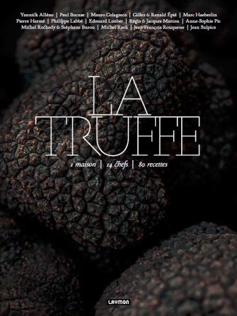 La truffe : 1 maison, 14 chefs, 80 recettes
de Catherine Guérin