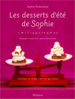 Les Desserts d'été de Sophie
de Sophie Dudemaine