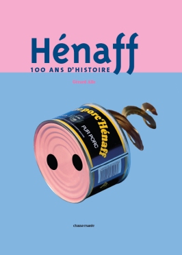 Hénaff : 100 Ans d'histoire
de Gérard Alle