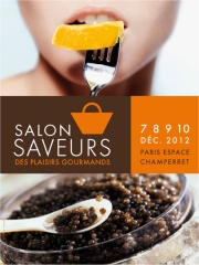 Le Salon Saveurs des Plaisirs Gourmands
du 7 au 10 décembre 2012