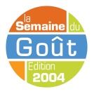 Semaine du Goût - Edition 2004