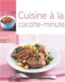 Cuisine � la cocotte-minute
de Michelle Parfony