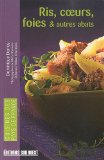 Couverture : Ris, coeurs, foies & autres abats