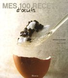 Couverture : Mes 100 recettes d'oeufs