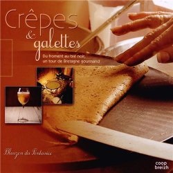 Couverture : Crèpes & galettes du froment au blé noir, un tour de bretagne gourmand
