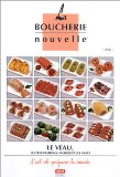 Couverture : La Boucherie nouvelle, tome 3 : Le Veau Les Préparations Hachées Les Abats