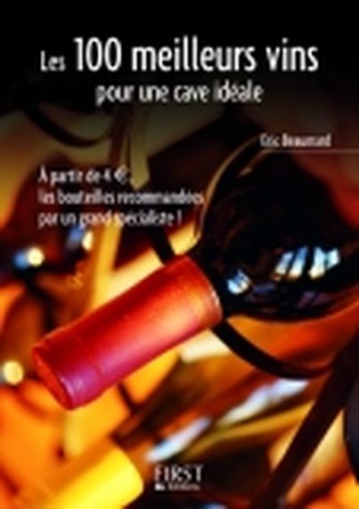 Les 100 meilleurs vins pour une cave idéale (First Editions)