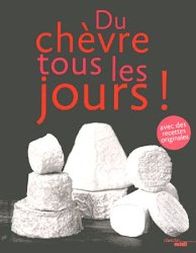 Du chèvre tous les jours ! de Collectif Editions Cherche-Midi