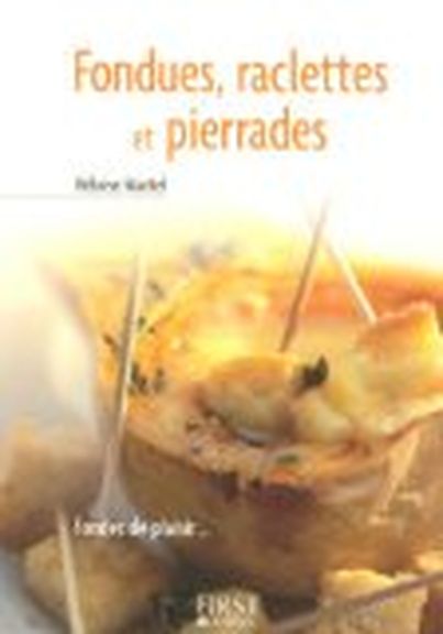 Le Petit Livre de Fondues, Raclettes et Pierrades de Héloïse Martel (First Editions)