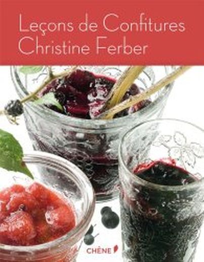 Leçons de Confitures de Christine Ferber Editions Chêne